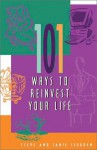 101 Ways to Reinvest Your Life - Steve Sjogren, Janie Sjogren