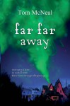 Far Far Away - Tom McNeal
