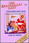 Logan Likes Mary Anne! (The Baby-Sitters Club, #10) - Ann M. Martin