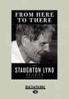 From Here to There: The Staughton Lynd Reader - Staughton Lynd, Andrej Grubačić