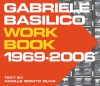 Gabriele Basilico Workbook 1969-2006 - Gabriele Basilico, Gabriele Basilico