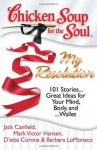 Chicken Soup for the Soul: My Resolution: 101 Stories...Great Ideas for Your Mind, Body, and ...Wallet - Jack Canfield, Mark Victor Hansen, D'ette Corona, Barbara LoMonaco