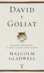 David y Goliat: Desvalidos, Inadaptados y el Arte de Luchar Contra Gigantes - Malcolm Gladwell, Ezequiel Martínez Llorente