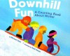 Downhill Fun: A Counting Book About Winter (Know Your Numbers) - Michael Dahl, Todd Ouren