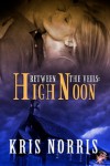 High Noon - Kris Norris