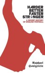 Harder, Better, Faster, Stronger - Raphael Honigstein