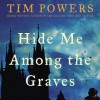 Hide Me Among the Graves - Tim Powers, Gwen Hughes