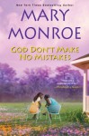 God Don't Make No Mistakes (God Don't Like Ugly, #6) - Mary Monroe