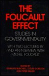 The Foucault Effect: Studies in Governmentality - Michel Foucault, Colin Gordon, Peter Miller, Graham Burchell