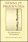 Hymns of Prudentius: The Cathemerinon; Or, the Daily Round - Aurelius Prudentius Clemens, David R. Slavitt