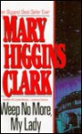 Weep No More, My Lady - Mary Higgins Clark