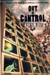 Out of Control: The Rise of Neo-Biological Civilization - Kevin Kelly