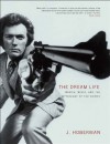 The Dream Life: Movies, Media, and the Mythology of the Sixties - J. Hoberman