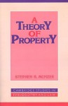 A Theory of Property - Stephen R. Munzer, Gerald J. Postema