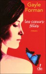 Les coeurs félés - Gayle Forman, Marie-France Girod