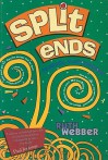 Split Ends: Teenage Stepchildren - Ruth Webber