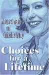 Choices for a Lifetime - Margaret Webb, Catherine Crump