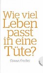 Wie viel Leben passt in eine Tüte? - Donna Freitas