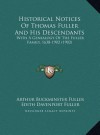 Historical Notices Of Thomas Fuller And His Descendants: With A Genealogy Of The Fuller Family, 1638-1902 (1902) - Arthur Buckminster Fuller, Edith Davenport Fuller