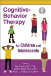 Cognitive-Behavior Therapy for Children and Adolescents - Eva Szigethy, John R. Weisz, Robert L. Findling