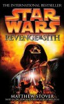 Star Wars: Revenge Of The Sith - Matthew Stover