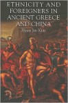 Ethnicity and Foreigners in Ancient Greece and China - Hyun Jin Kim