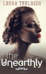 The Unearthly (The Unearthly Series) (Volume 1) - Laura Thalassa