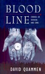 Blood Line: Stories of Fathers and Sons - David Quammen