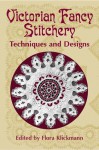 Victorian Fancy Stitchery: Techniques and Designs - Flora Klickmann