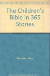 Children's Bible in 365 Stories: White Imitation Leather - Mary Batchelor, Lion Publishing