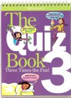 The Quiz Book 3: Three Times the Fun! - Brette McWhorter Sember