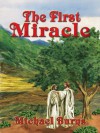 THE FIRST MIRACLE - Michael Burns