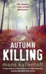 Autumn Killing - Mons Kallentoft