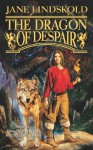 The Dragon of Despair (Firekeeper Saga #3) - Jane Lindskold