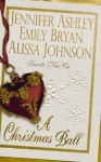 A Christmas Ball (Includes: Nvengaria, #4) - Jennifer Ashley, Emily Bryan, Alissa Johnson