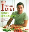 The Italian Diet: 100 Healthy Italian Recipes to Help You Lose Weight and Love Food - Gino D'Acampo