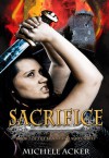 Sacrifice (Blood and Ashes, #2) - Michele Acker