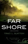 Far Shore - Traci L. Slatton