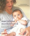 Marvelous Motherhood: The Essential Guide to Looking and Feeling Great After Pregnancy - Jo Glanville-Blackburn