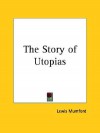 The Story of Utopias - Lewis Mumford, Hendrik Willem van Loon