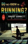 Do They Know I'm Running?: A Novel - David Corbett