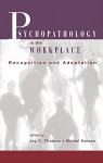 Psychopathology in the Workplace: Recognition and Adaptation - Jay C. Thomas, Michel Hersen, Jay Thomas