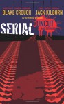 Serial Uncut - Blake Crouch, J.A. Konrath