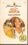 Love's Prisoner - Violet Winspear