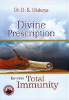 Divine Prescription for your Total Immunity - Dr. D. K. Olukoya