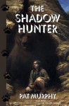 The Shadow Hunter - Pat Murphy