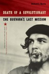 Death of a Revolutionary: Che Guevara's Last Mission - Richard L. Harris