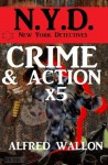 Crime und Action mal 5 - NYD-Sammelband (N.Y.D. - New York Detectives) (German Edition) - Alfred Wallon, Steve Mayer