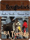 Roughstock: And a Smile - Season One - BA Tortuga