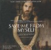 Save Me from Myself: How I Found God, Quit Korn, Kicked Drugs, and Lived to Tell My Story - Brian "Head" Welch, Ray Porter